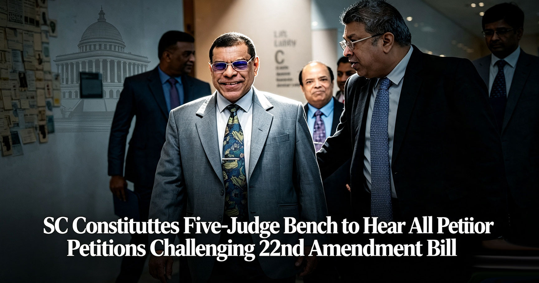 SC-Constitutes-FiveJudge-Bench-to-Hear-All-Petitions-Challenging-22nd-Amendment-Bill