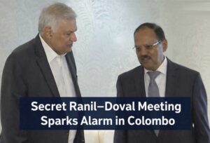 Secret-Ranil.Doval-Meeting-Sparks-Alarm-in-Colombo