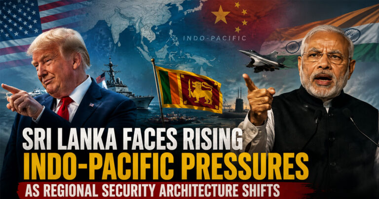 Sri-Lanka-Faces-Rising-IndoPacific-Pressures-as-Regional-Security-Architecture-Shifts