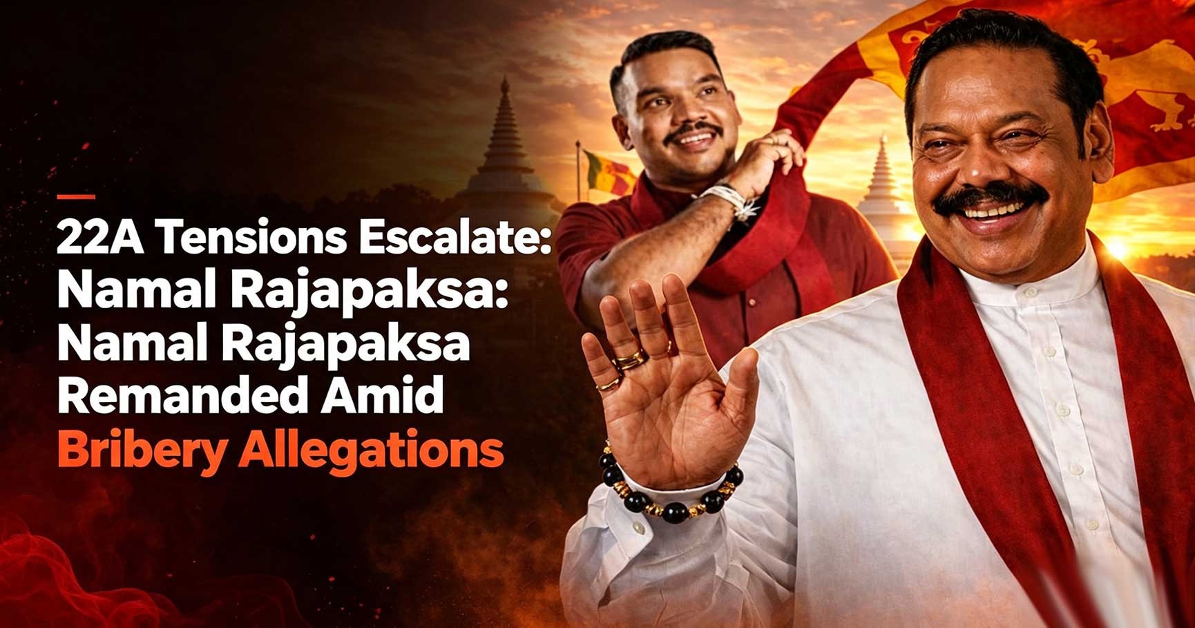22A-Tensions-Escalate-Namal-Rajapaksa-Remanded-Amid-Bribery-Allegations