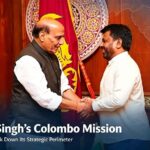 Rajnath-Singhs-Colombo-Mission-India-Moves-to-Lock-Down-Its-Strategic-Perimeter